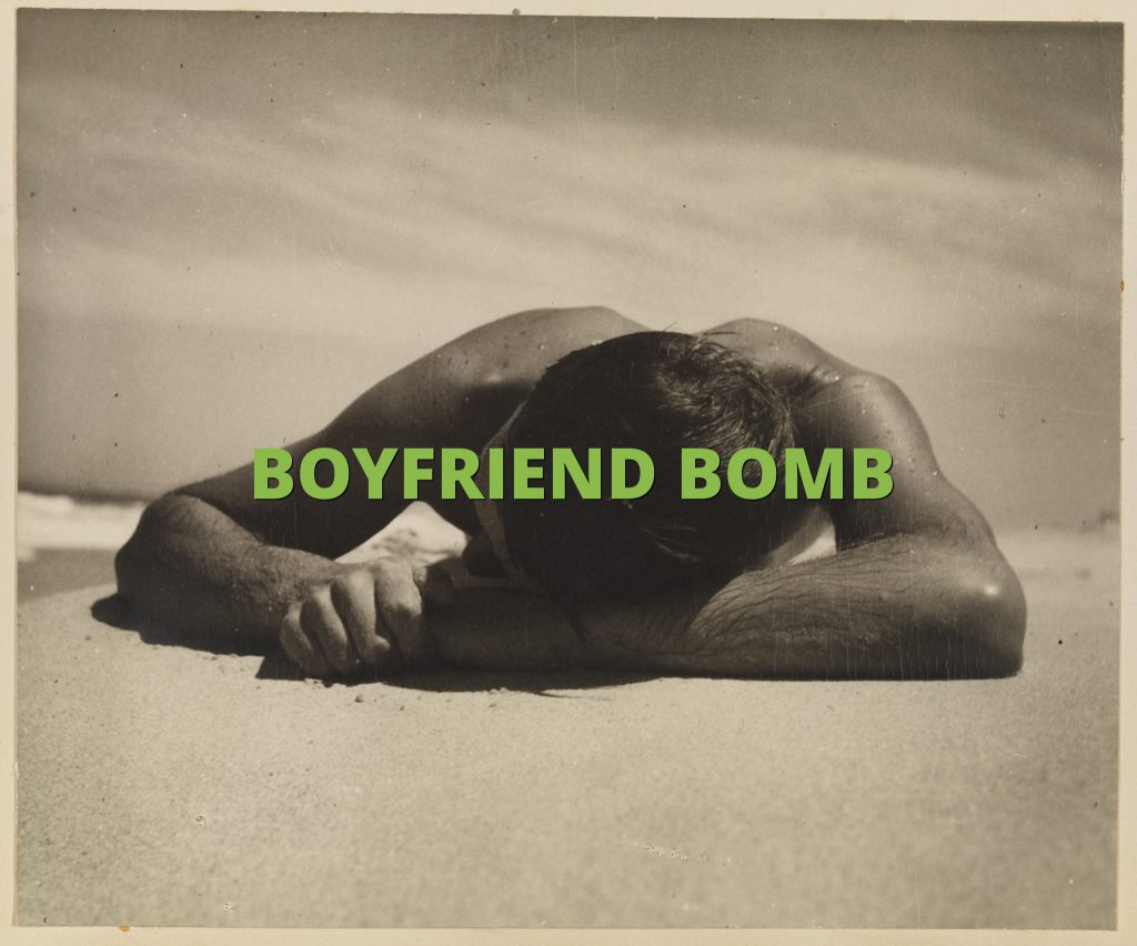 BOYFRIEND BOMB