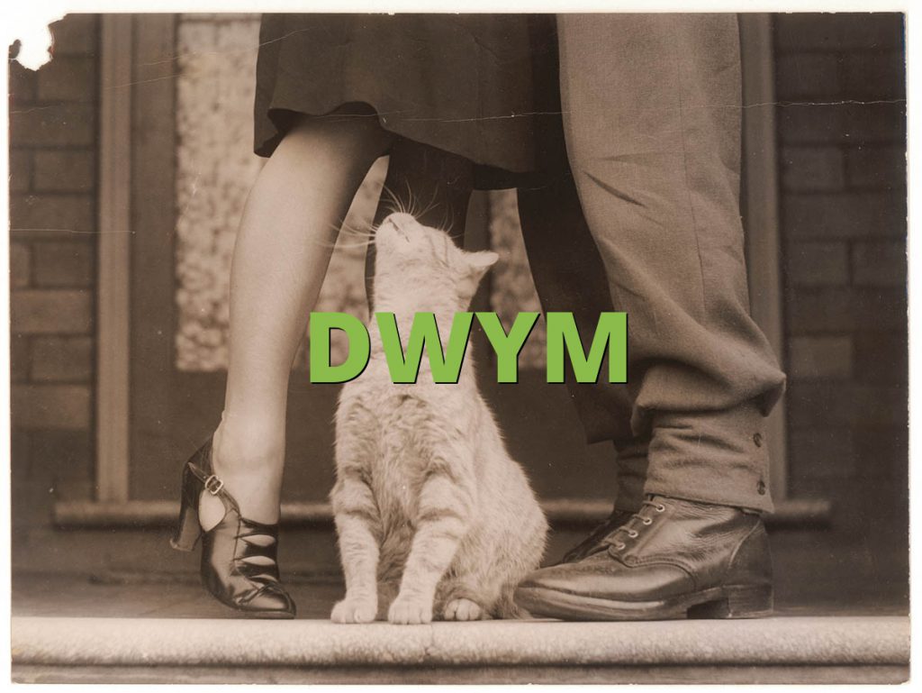 DWYM