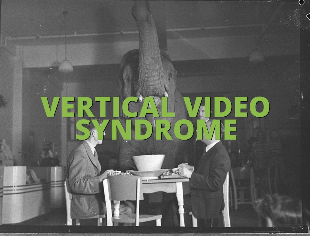 VERTICAL VIDEO SYNDROME