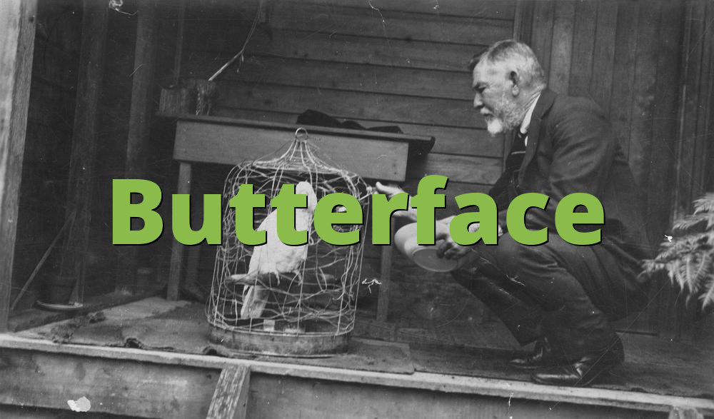 Butterface a what is What does
